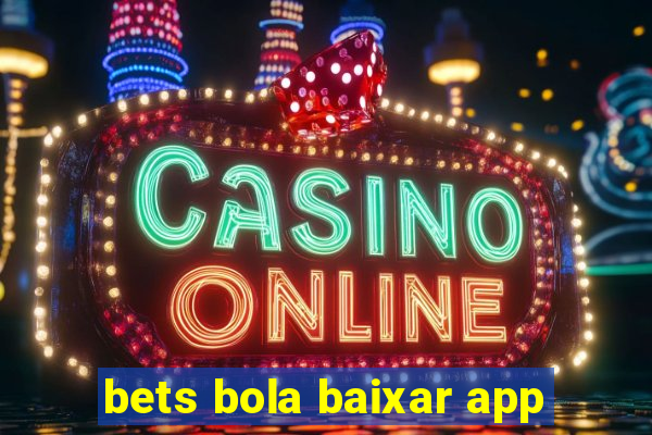 bets bola baixar app